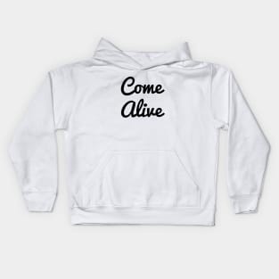 Come Alive Kids Hoodie